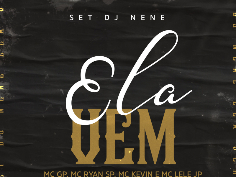 Ela Vem (SET DJ NENE) (Single)