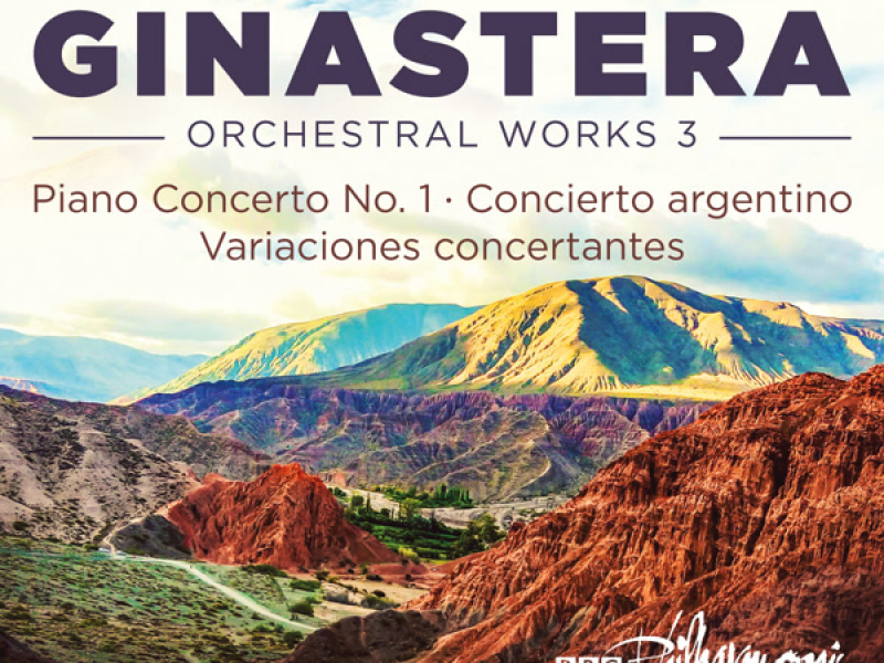 Ginastera: Orchestral Works, Vol. 3