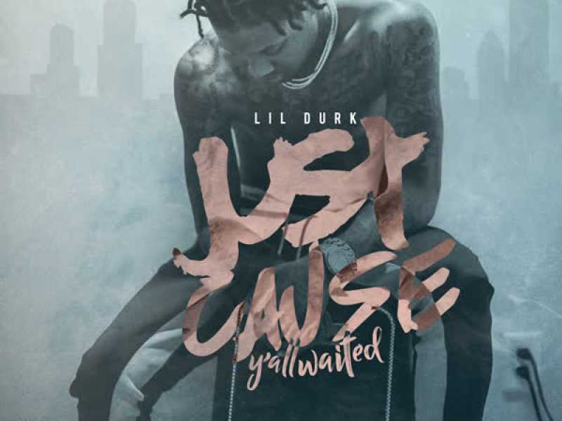 Just Cause Y'all Waited