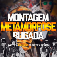 MONTAGEM METAMORFOSE BUGADA (Single)