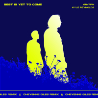 Best Is Yet To Come (Cheyenne Giles Remix) (Single)