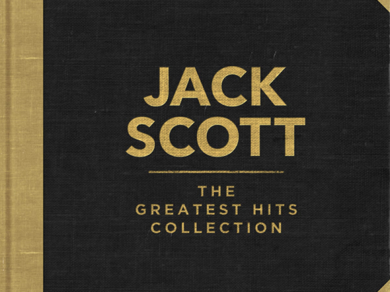 Jack Scott - The Greatest Hits Collection