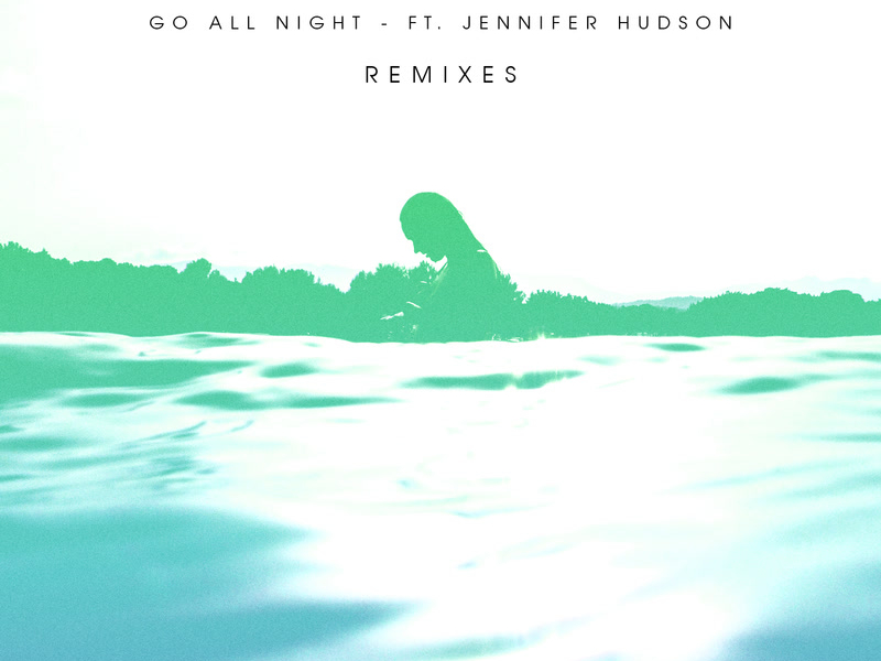 Go All Night (Remixes) (Single)