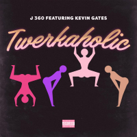 Twerkaholic (feat. Kevin Gates)
