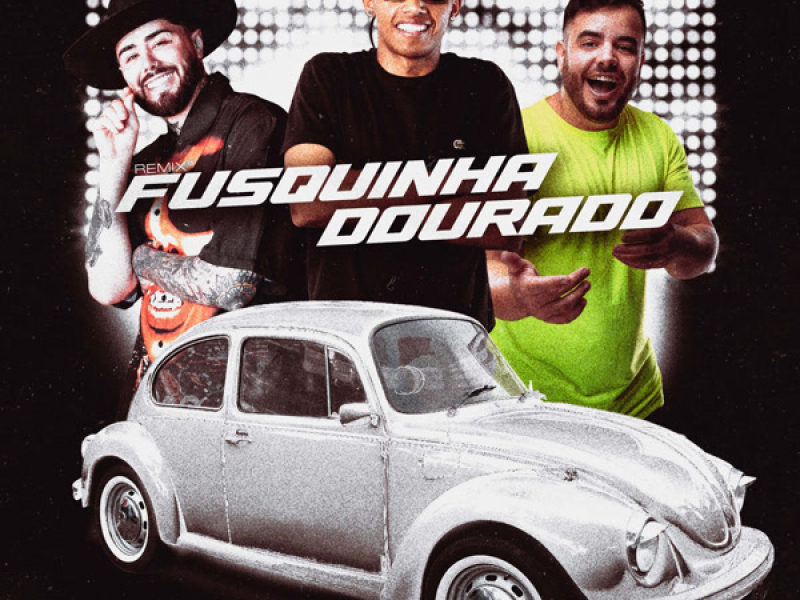 FUSQUINHA DOURADO (Remix) (Single)