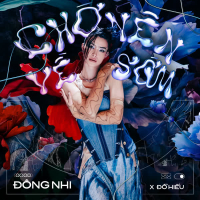Chớ Nên Về Sớm (Single)