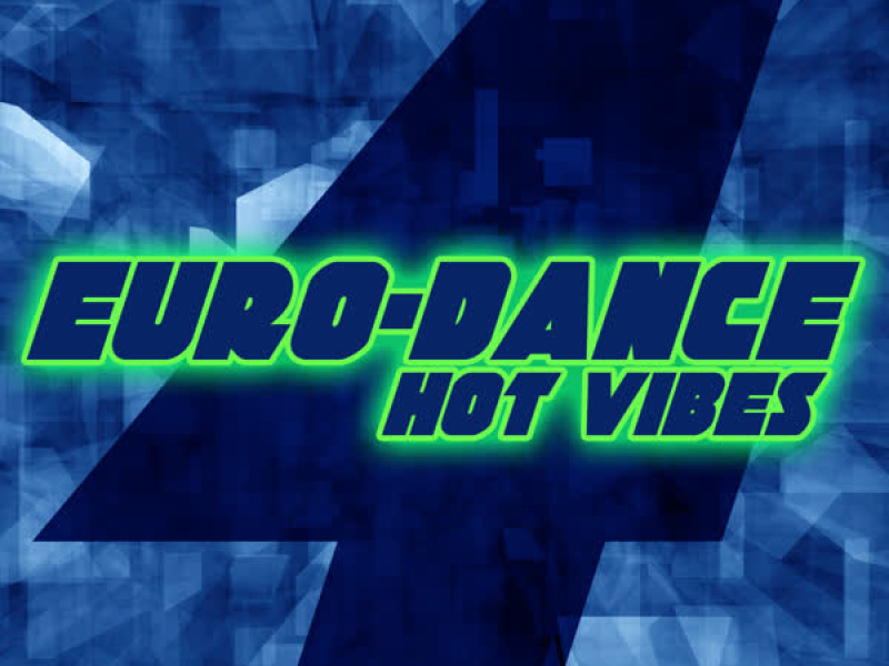 Euro-Dance Hot Vibes, Vol. 4