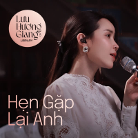 Hẹn Gặp Lại Anh (From: Lưu Hương Giang's Library) (Single)