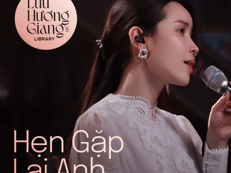 Hẹn Gặp Lại Anh (From: Lưu Hương Giang's Library) (Single)