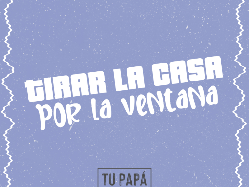 Tirar la Casa por la Ventana (Single)