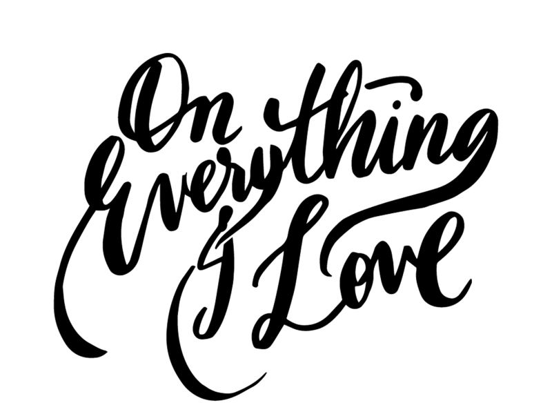 On Everything I Love (Single)