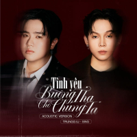Tình Yêu Buông Tha Cho Chúng Ta (Acoustic Version) (Single)