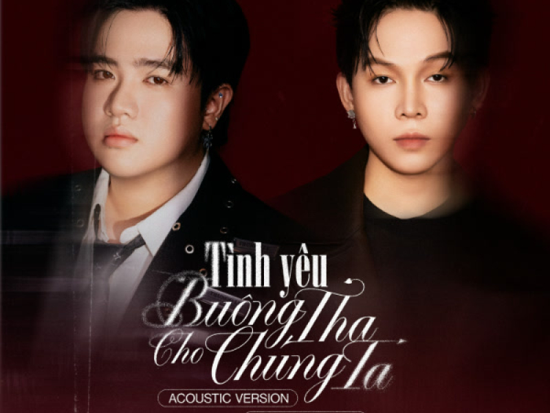 Tình Yêu Buông Tha Cho Chúng Ta (Acoustic Version) (Single)