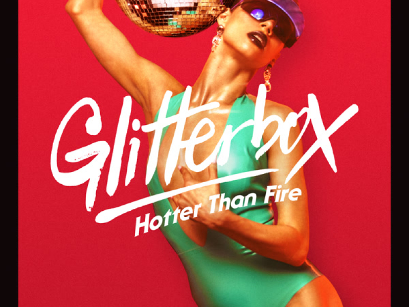 Glitterbox - Hotter Than Fire