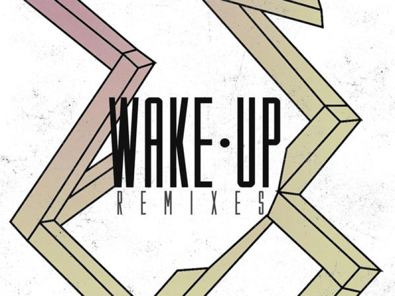 Wake Up (Remixes)