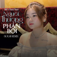 Người Thương Phản Bội (Holmi Remix) (Single)
