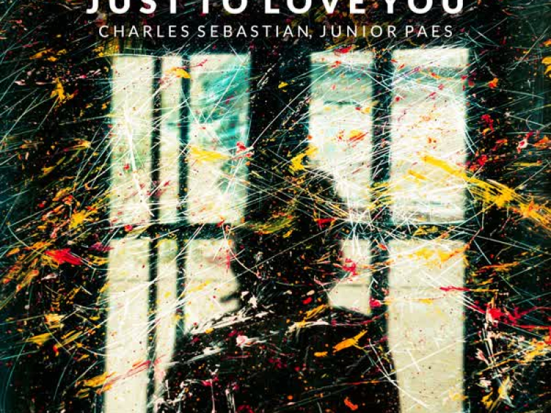 Just To Love You (Single)