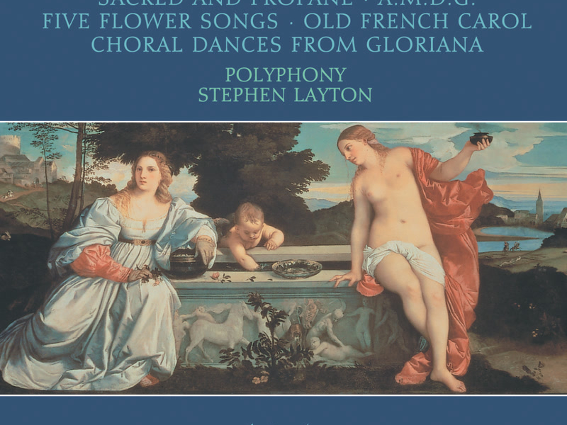 Britten: Sacred & Profane; A.M.D.G; 5 Flower Songs; Choral Dances from Gloriana etc.