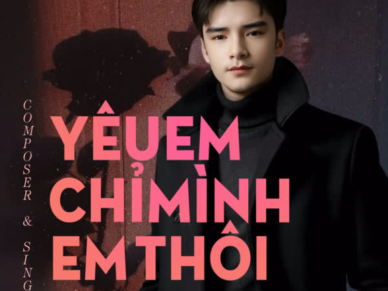 Yêu Em Chỉ Mình Em Thôi (Remix) (Single)