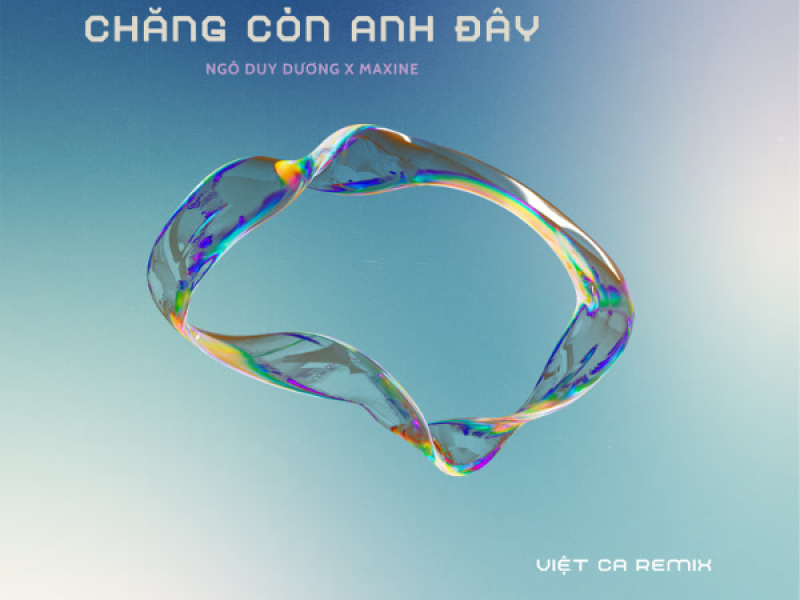 Chẳng Còn Anh Đây (Việt Ca Remix) (Single)