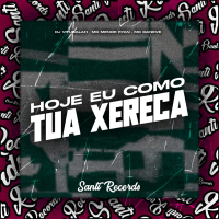 Hoje Eu Como Tua Xereca (Single)