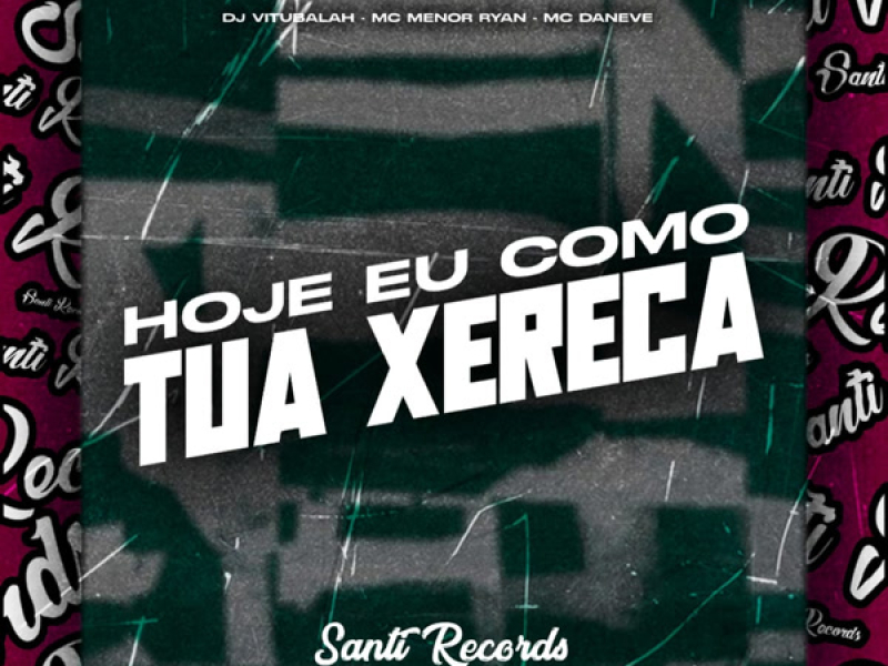 Hoje Eu Como Tua Xereca (Single)