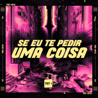 Se Eu Te Pedir uma Coisa (Single)