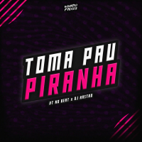 Toma Pau Piranha (Single)