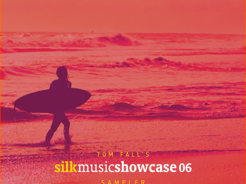 Tom Fall's Silk Music Showcase 06 Sampler