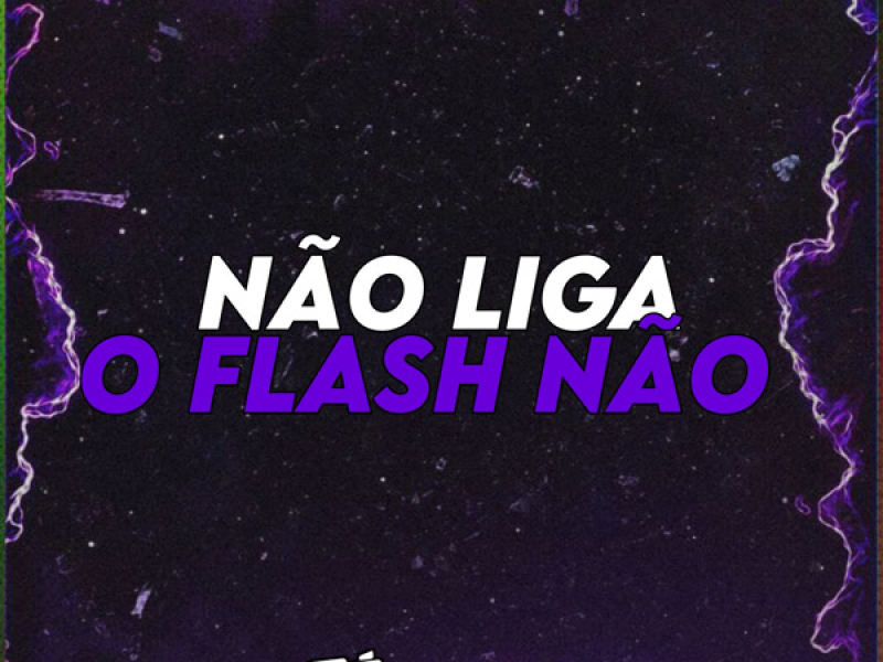 Não Liga o Flash Não (Single)