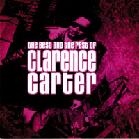 The Best & The Rest Of Clarence Carter