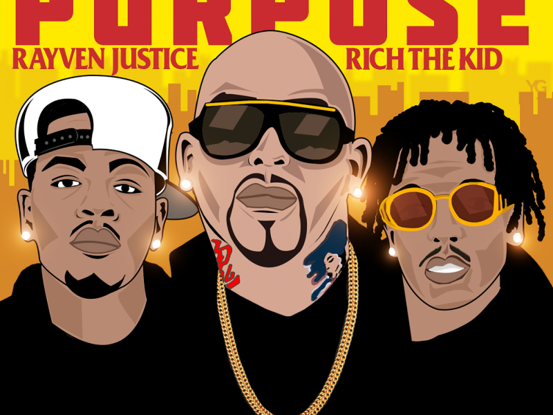 Purpose (feat. Rich The Kid & Rayven Justice)