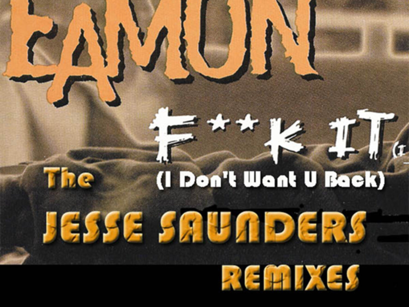 F**k It (I Don't Want U Back) (Jesse Saunders Remixes) (EP)