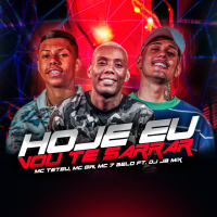 Hoje Eu Vou Te Sarrar (Single)