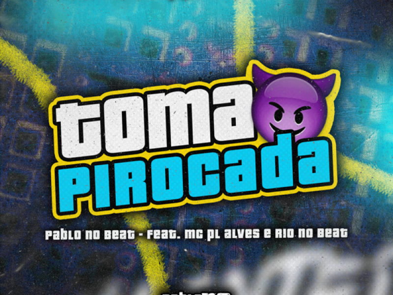 Toma Pirocada (Single)