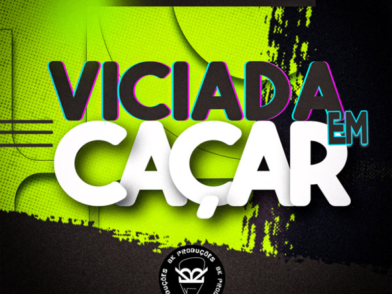 VICIADA EM CAÇAR (Single)