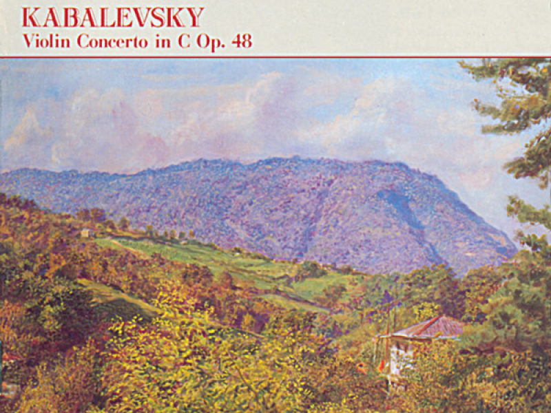 Kabalevsky: Violin Concerto in C Major - Khachaturian: Violin Concerto in D Minor
