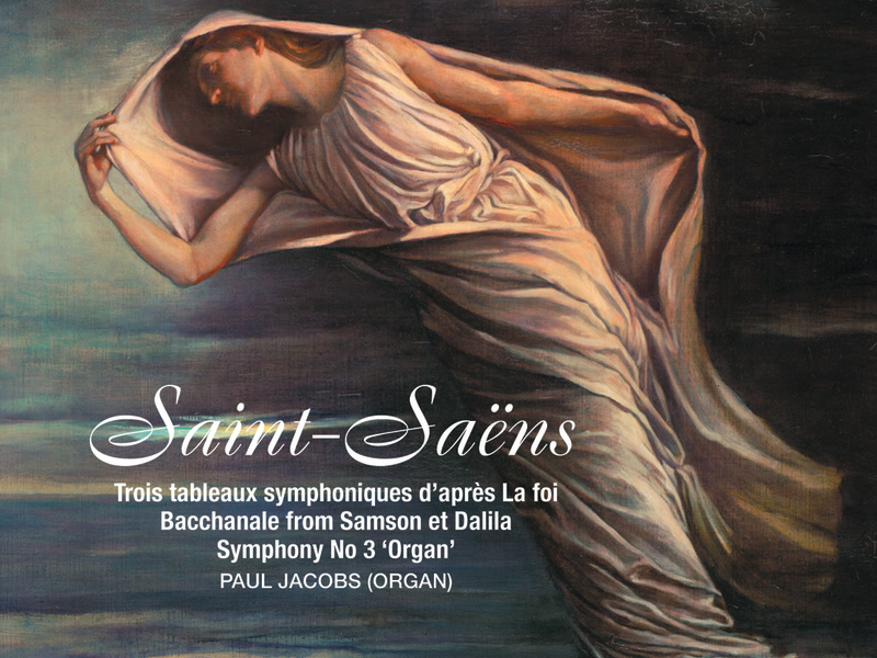 Saint-Saëns: Organ Symphony (No. 3); La foi etc.