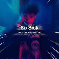 So Sick (Techno) (Single)
