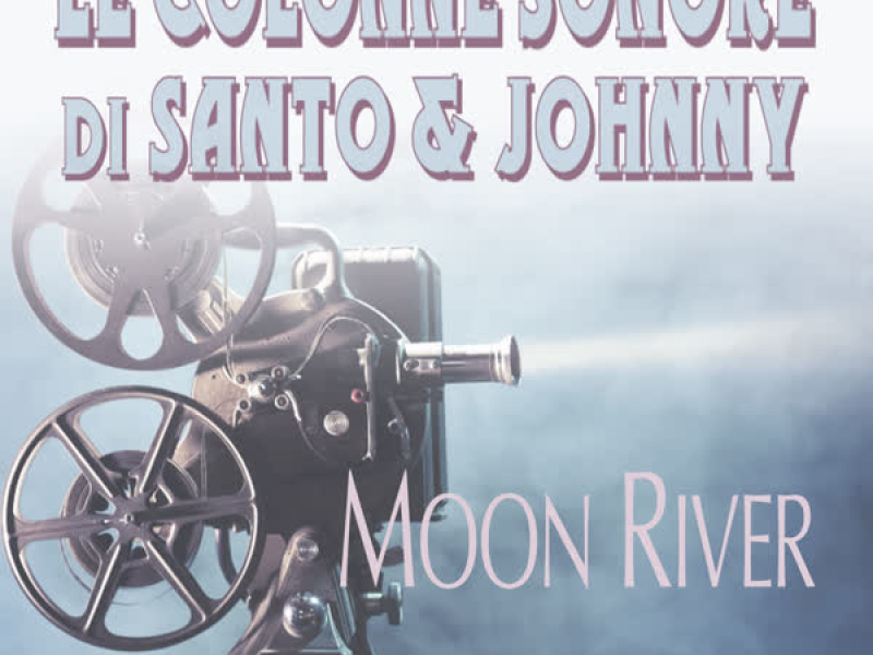 Le Colonne Sonore Di Santo & Johnny: Moon River (EP)