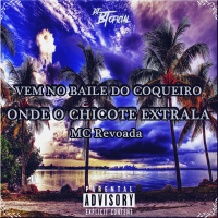 VEM NO BAILE DO COQUEIRO ONDE O CHICOTE EXTRALA (Single)