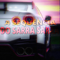 A SEQUÊNCIA DO SARRA SARRA (Single)