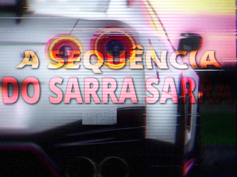 A SEQUÊNCIA DO SARRA SARRA (Single)