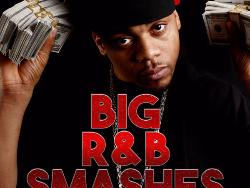 Big R&B Smashes