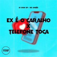 Ex É O Caralho X Telefone Toca (Single)