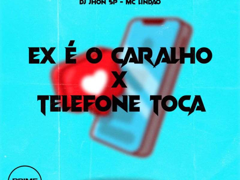 Ex É O Caralho X Telefone Toca (Single)