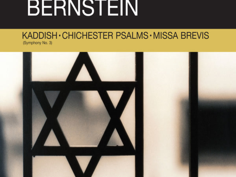 Bernstein: Kaddish, Chichester Psalms & Missa Brevis