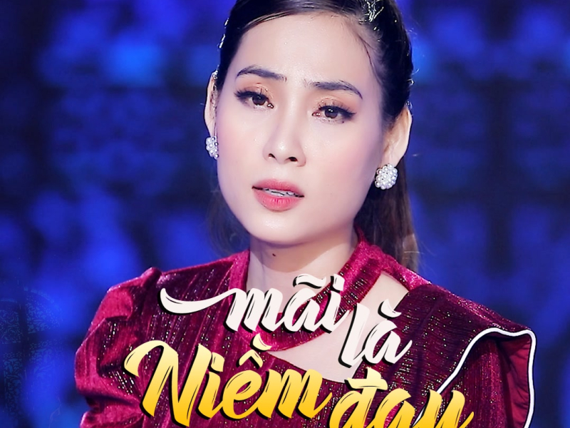 Mãi Là Niềm Đau (Single)