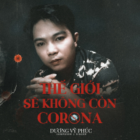 Thế Giới Sẽ Không Còn Corona (Single)