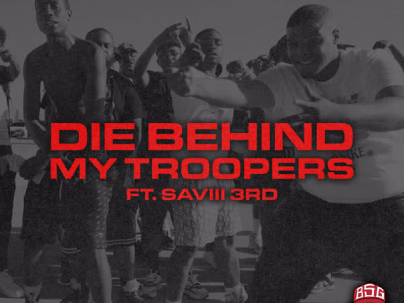Die Behind My Troopers (feat. Saviii 3rd) (Single)